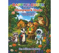 Rapping Chuck and the Homework Hoax: A Children's Book About Using AI to Learn, Not Do Your Homework