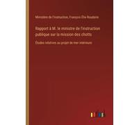 Rapport À M. Le Ministre De L'instruction Publique Sur La Mission Des Chotts