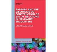 Rapport and the Discursive CoConstruction of Social Relations in Fieldwork Encounters - De Gruyter - De Gruyter - Livre en Anglais De GruyterDe Gruyter (Auteur)