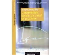 Rapport annuel 2005 l'intervention sociale, un travail de proximité - Collectif - Documentation Francaise - broché - Etude