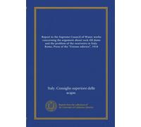 Rapport au Conseil suprême des travaux de l'eau concernant l'argument sur les barrages rocheux et le problème des réservoirs en Italie. Rome, Presse de l'Unione editrice, 1918