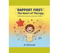 Rapport Building: Building Bridges Rapport-Based Therapy Approaches for Children
