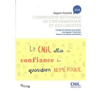 Rapport d'activité 2019 - Commission nationale de l'informatique et des libertés Protéger les données personnelles, accompagner l'innovation, préserver les libertés individuelles - CNIL - Documentatio