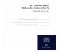 Rapport d'activité 2024 du contrôleur général des lieux de privation CGLPL (Auteur)