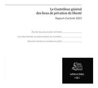 Rapport d'activité du contrôleur général des lieux de privation de liberté 2023 CGLPL (Auteur)