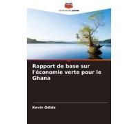 Rapport De Base Sur L'économie Verte Pour Le Ghana