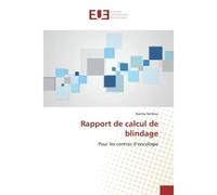 Rapport de calcul de blindage Pour les centres d'oncologie - Naima Senhou - Universitaires Europeennes - broché - Livre