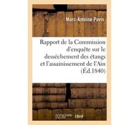 Rapport de la Commission d'enquête sur le desséchement des étangs et l'assainissement de l'Ain - Marc-Antoine Puvis - Hachette Bnf - broché - Livre