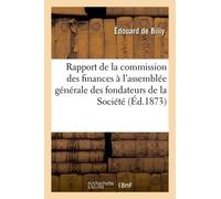 Rapport De La Commission Des Finances À L'assemblée Générale Des Fondateurs De La Société