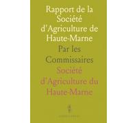 Rapport de la Société d'Agriculture de Haute-Marne: Par les Commissaires