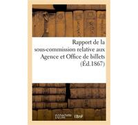 Rapport de la sous-commission relative aux Agence et Office de billets - Collectif - Hachette Bnf - broché - Livre