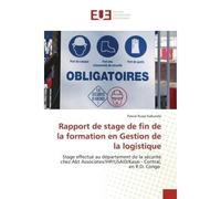 Rapport de stage de fin de la formation en Gestion de la logistique - Pascal Ruayi Kabunda - Universitaires Europeennes - broché - Livre