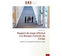 Rapport de stage effectué à la banque centrale du congo - KIVATSI-K - Universitaires Europeennes - broché - Etude