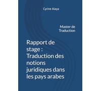 Rapport de stage : Traduction des notions juridiques dans les pays arabes: Master de traduction