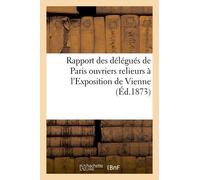 Rapport Des Délégués De Paris Ouvriers Relieurs À L'exposition De Vienne