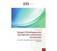 Rapport Développement Durable des collectivités territoriales Un outil de dialogue local et d'amélioration continue ? - Aliona Goncalves - Universitaires Europeennes - broché - Etude