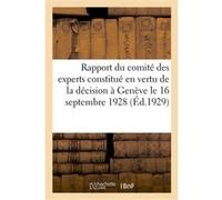 Rapport du comité des experts constitué en vertu de la décision à Genève le 16 septembre 1928 Collectif (Auteur)