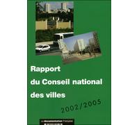 Rapport du conseil national des villes 2002 à 2005 - Collectif - Documentation Francaise - broché - Etude
