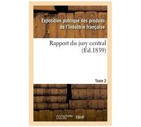 Rapport Du Jury Central. Tome 2