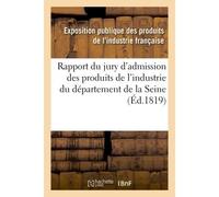 Rapport du jury d'admission des produits de l'industrie du département de la Seine - Collectif - Hachette Bnf - broché - Livre