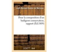 Rapport fait au nom de la commission chargée de la recherche du procédé de feu Bachelier Louis Bernard Guyton De Morveau (Auteur)