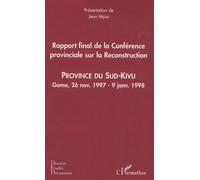 Rapport Final De La Conférence Provinciale Sur La Reconstruction - Province Du Sud-Kivu, Goma, 26 Novembre 1997 - 9 Janvier 1998