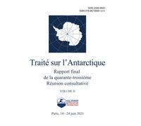 Rapport Final De La Quarante-Troisième Réunion Consultative Du Traité Sur L'antarctique. Volume Ii