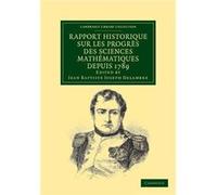Rapport historique sur les progres des sciences mathematiques depuis 1789 et sur leur etat actuel - Cambridge University Press - Cambridge University Pres Cambridge University PressCambridge Universit