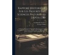 Rapport Historique Sur Les Progrès Des Sciences Naturelles Depuis 1789