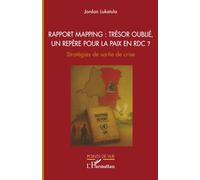 Rapport Mapping : trésor oublié, un repère pour la paix en RDC ?: Stratégies de sortie de crise