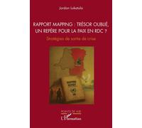 Rapport Mapping : trésor oublié, un repère pour la paix en RDC ?: Stratégies de sortie de crise