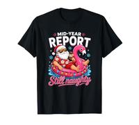 Rapport mi-année Toujours Coquin Père Noël en Juillet Humour T-Shirt
