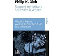 Rapport minoritaire/Minority Report - Souvenirs à vendre/We Can Remember It for You Wholesale Philip K. Dick (Auteur), Sébastien Guillot (Préface), un collectif de traducteurs (Traduction)