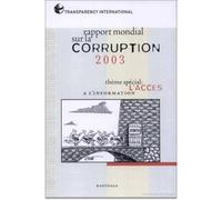 Rapport mondial sur la corruption 2003 Thème spécial L'accès à l'information - Marie Wolkers - Karthala - broché - Etude