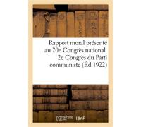 Rapport moral du secrétariat général présenté au 20e Congrès national - Parti communiste français - Hachette Bnf - broché - Livre