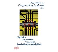 Rapport moral sur l'argent dans le monde 2014 Collectif (Auteur)