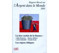 Rapport Moral Sur L'argent Dans Le Monde - Edition 2004-2005