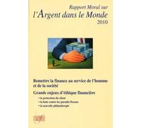 Rapport Moral Sur L'argent Dans Le Monde - Edition 2010