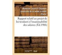 Rapport relatif au projet de loi tendant à l'insaisissabilité des salaires - Manesse-Lazard - Hachette Bnf - broché - Livre