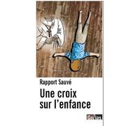 RAPPORT SAUVé LéVAGILE DE LA Une croix sur l'enfance - Collectif - Golias Eds - broché - Essai
