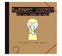 Rapport Secret Sur Les Dents De Lait