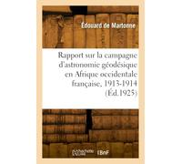 Rapport sur la campagne d'astronomie géodésique en Afrique occidentale française, 1913-1914