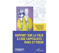 Rapport sur la folie à l'âge capitaliste : Marx et Freud