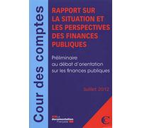 Rapport sur la situation et les perspectives des finances publiques - juillet 2012 - Préliminaire au débat d'orientation sur les finances publiques