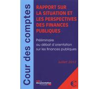 Rapport sur la situation et les perspectives des finances publiques Preliminaire au debat d'orientation sur les finances publiques - Collectif - Documentation Francaise - broché - Etude