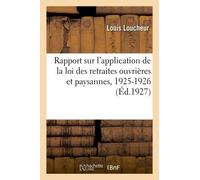 Rapport Sur L'application De La Loi Des Retraites Ouvrières Et Paysannes, 1925-1926