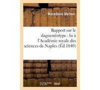 Rapport sur le daguerréotype - Macedonio Melloni - Hachette Bnf - broché - Livre