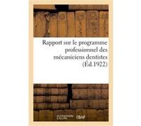 Rapport sur le programme professionnel des mécaniciens dentistes Collectif (Auteur)