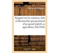 Rapport sur les mérinos, faits et découvertes qui paraissent d'un grand intérêt en agriculture Charles de Polignac (Auteur)