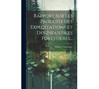 Rapport Sur Les Produits Des Exploitations Et Des Industries Forestières...